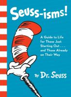 SEUSS-ISMS A GUIDE TO LIFE FOR THOSE JUST STARTING OUT (GRADUATION)