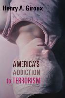 AMERICA'S ADDICTION TO TERRORISM