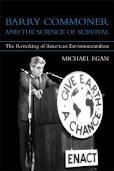 BARRY COMMONER & THE SCIENCE OF SURVIVAL, by EGAN, MICHAEL