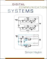 DIGITAL COMMUNICATION SYSTEMS, by HAYKIN, SIMON