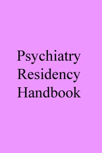 PSYCHIATRY RESIDENCY HANDBOOK, by INTERNAL MED