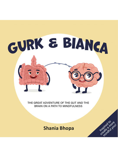 GURK AND BIANCA : THE GREAT ADVENTURE OF THE GUT AND THE BRAIN ON A PATH TO MINDFULNESS