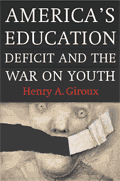 AMERICA'S EDUCATION DEFICIT & THE WAR ON YOUTH, by GIROUX, HENRY