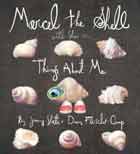 MARCEL THE SHELL WITH SHOES ON : THINGS ABOUT ME, by SLATE, JENNY