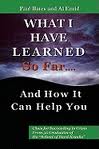 WHAT I HAVE LEARNED SO FAR AND HOW IT CAN HELP YOU, by BATES, PAUL