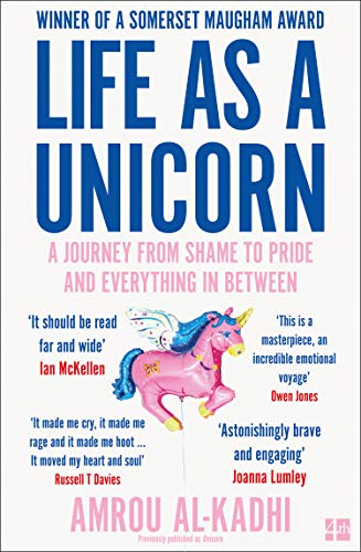 LIFE AS A UNICORN : A JOURNEY FROM SHAME TO PRIDE AND EVERYTHING IN BETWEEN