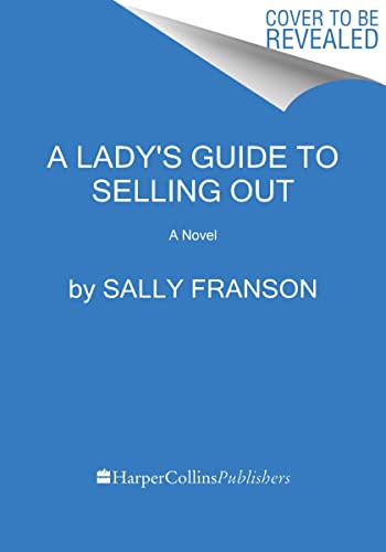 A LADY 'S GUIDE TO SELLING OUT