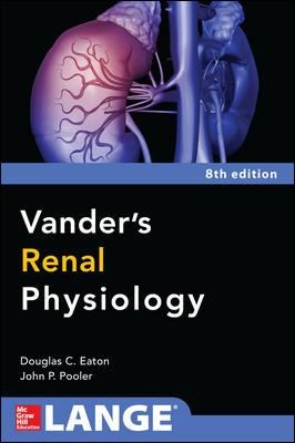 VANDER'S RENAL PHYSIOLOGY 8TH, by EATON, DOUGLAS