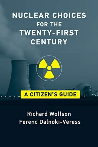 NUCLEAR CHOICES FOR THE TWENTY-FIRST CENTURY : A CITIZEN'S GUIDE, by WOLFSON, RICHARD