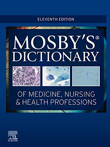 MOSBY 'S DICTIONARY OF MEDICINE , NURSING & HEALTH PROFESSIONS
