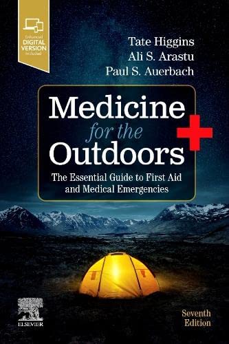 MEDICINE FOR THE OUTDOORS : THE ESSENTIAL GUIDE TO FIRST AID AND MEDICAL EMERGENCIES