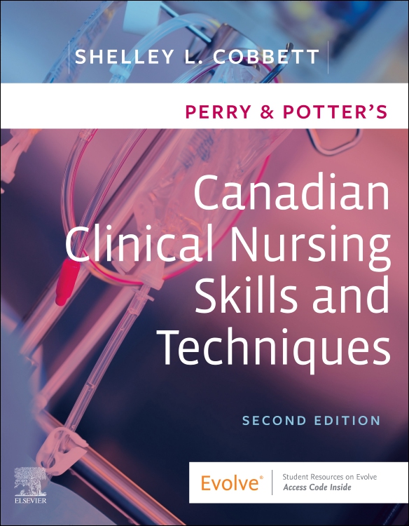 PERRY & POTTER'S CANADIAN CLINICAL NURSING SKILLS AND TECHNIQUES, by COBBETT