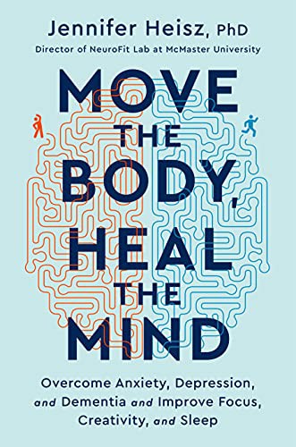 MOVE THE BODY , HEAL THE MIND, by HEISZ, JENNIFER