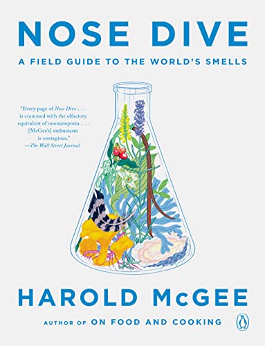 NOSE DIVE : A FIELD GUIDE TO THE WORLD'S SMELLS, by MCGEE, HAROLD