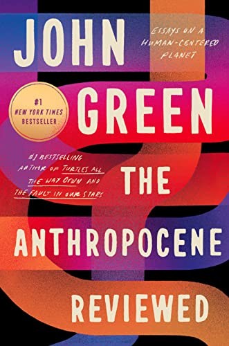 THE ANTHROPOCENE REVIEWED, by GREEN, JOHN