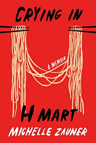 CRYING IN H MART, by ZAUNER, MICHELLE