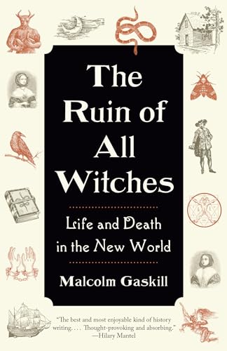 THE RUIN OF ALL WITCHES, by GASKILL, MALCOLM