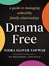 DRAMA FREE : A GUIDE TO MANAGING UNHEALTHY FAMILY RELATIONSHIPS, by GLOVER TAWWAB, NEDRA
