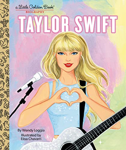 TAYLOR SWIFT : A LITTLE GOLDEN BOOK BIOGRAPHY, by LOGGIA
