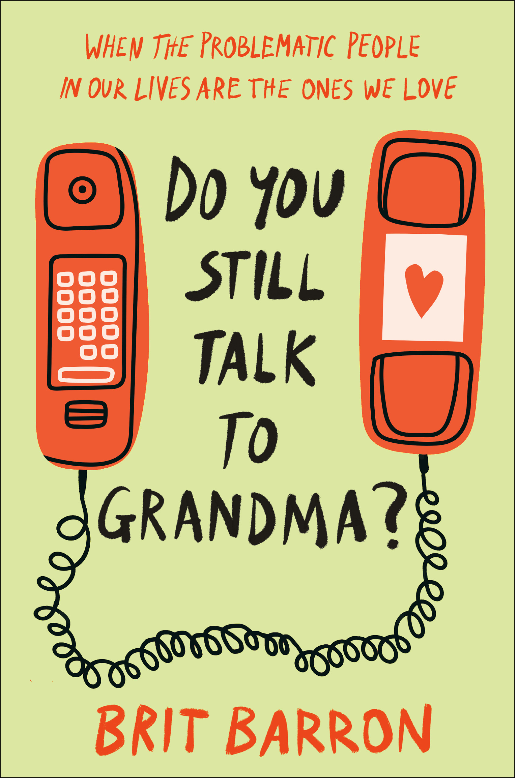 DO YOU STILL TALK TO GRANDMA?, by BARRON, BRIT