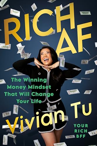 RICH AF : THE WINNING MONEY MINDSET THAT WILL CHANGE YOUR LIFE, by TU, VIVIAN