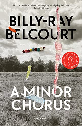 A MINOR CHORUS, by BELCOURT, BILLY-RAY