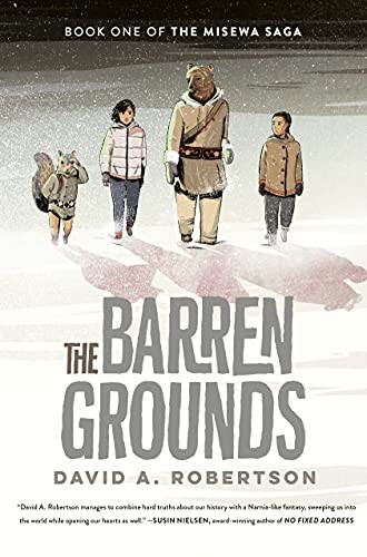 THE BARREN GROUNDS : THE MISEWA SAGA, BOOK ONE, by ROBERTSON, DAVID