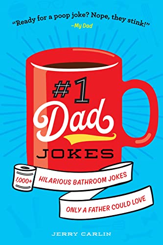 DAD JOKES : 1000+ HILARIOUS BATHROOM JOKES ONLY A FATHER COULD LOVE