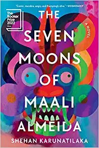SEVEN MOONS OF MAALI ALMEIDA, by KARUNATILAKA, SHEHAN
