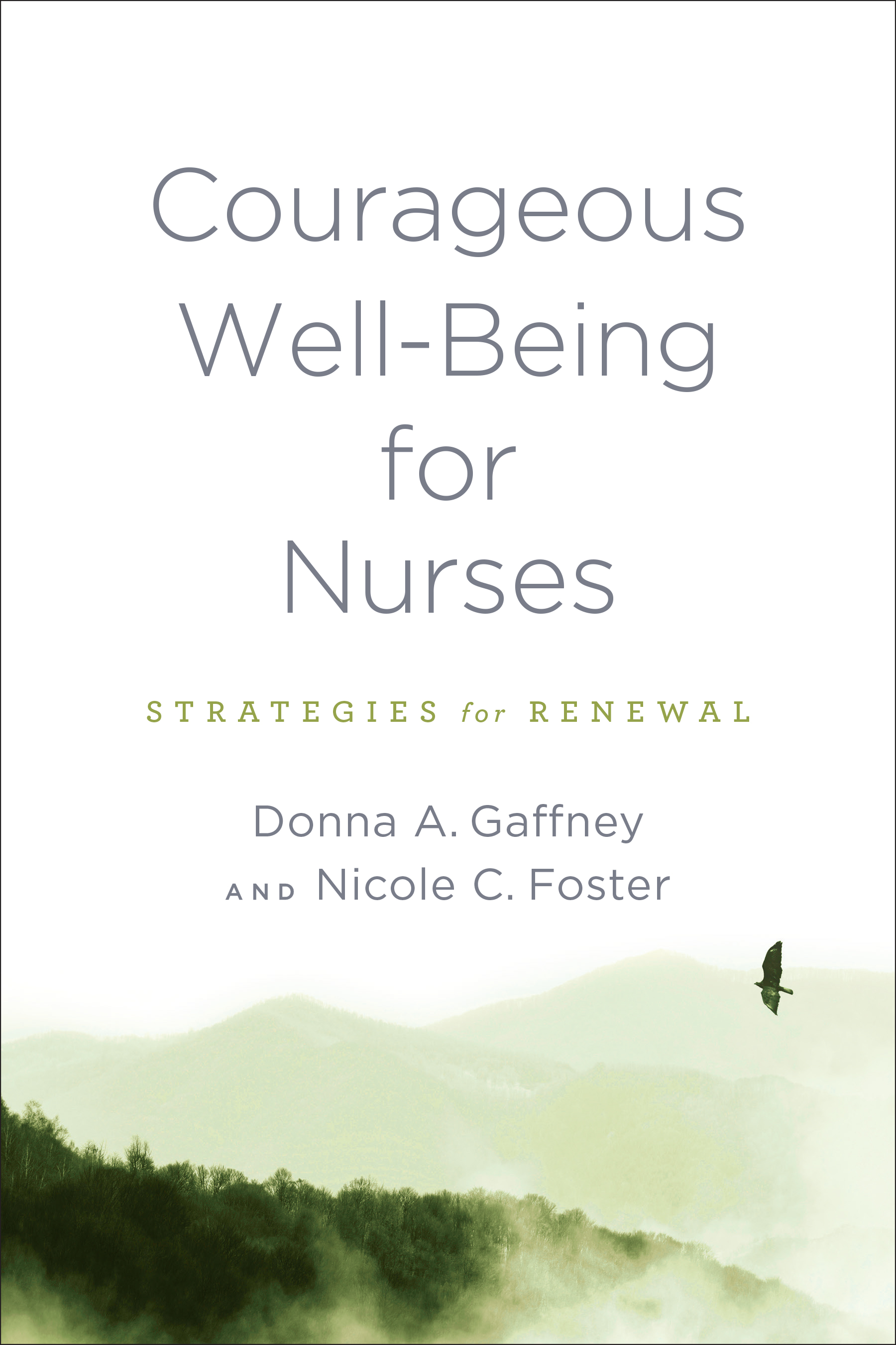 COURAGEOUS WELL-BEING FOR NURSES : STRATEGIES FOR RENEWAL