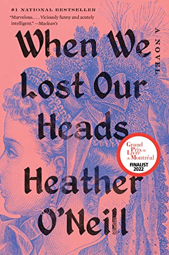 WHEN WE LOST OUR HEADS, by ONEILL, H