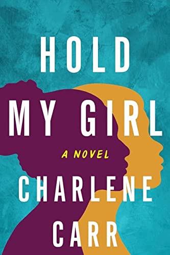 HOLD MY GIRL, by CARR, CHARLENE