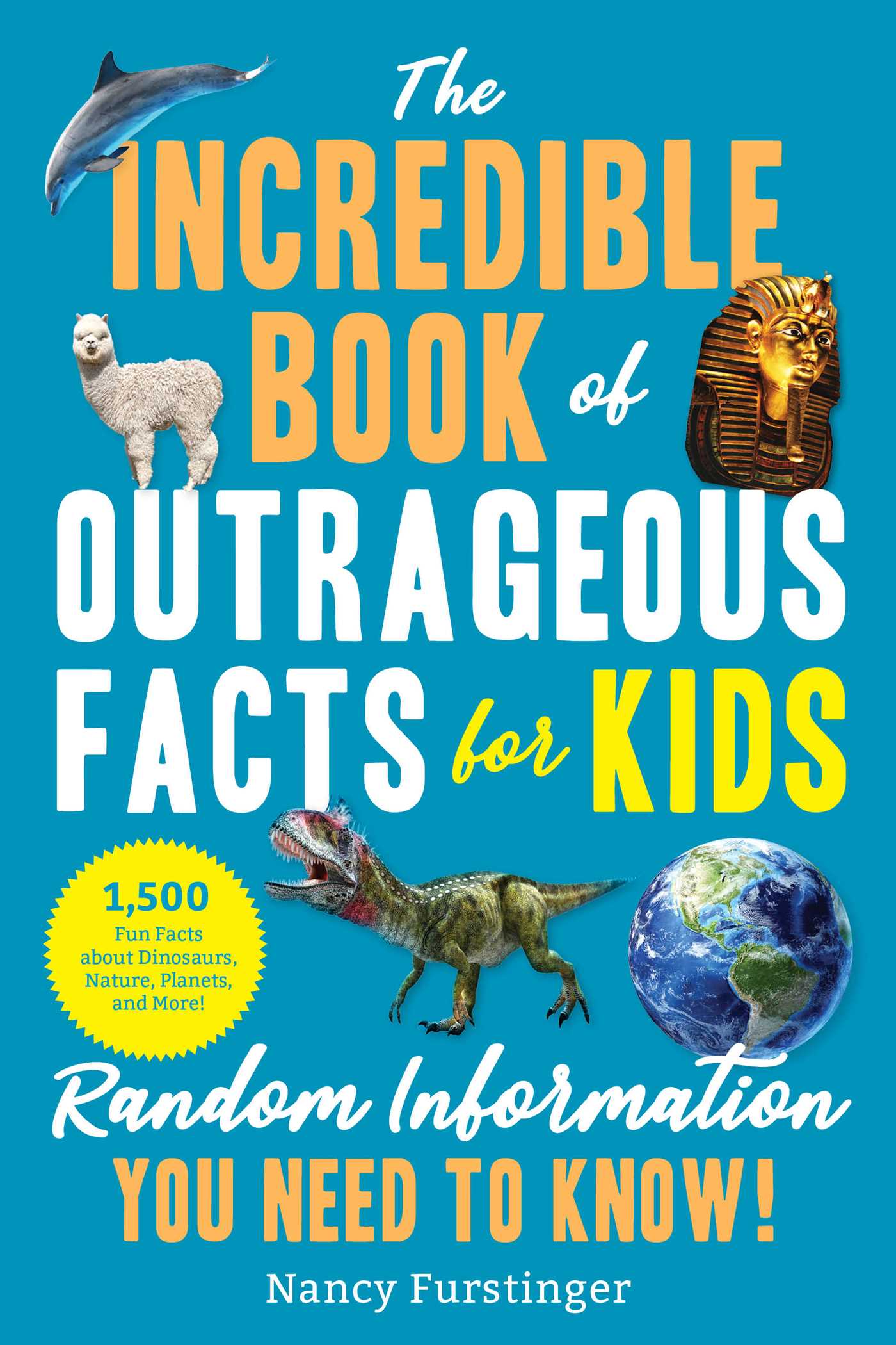 THE INCREDIBLE BOOK OF OUTRAGEOUS FACTS FOR KIDS, by FURSTINGER , NANCY