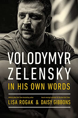 VOLODYMYR ZELENSKY IN HIS OWN WORDS, by ROGAK , L