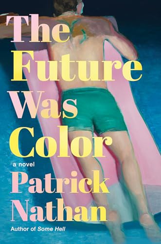 THE FUTURE WAS COLOR, by NATHAN, PATRICK