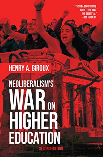 NEOLIBERALISM'S WAR ON HIGHER EDUCATION 2ND