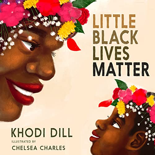 LITTLE BLACK LIVES MATTER, by DILL, KHODI