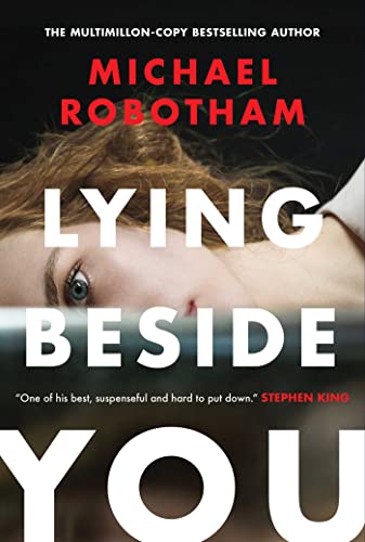LYING BESIDE YOU, by ROBOTHAM, MICHAEL