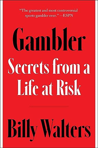 GAMBLER : SECRETS FROM A LIFE AT RISK, by WALTERS , B