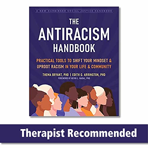 THE ANTIRACISM HANDBOOK : PRACTICAL TOOLS TO SHIFT YOUR MINDSET AND UPROOT RACISM IN YOUR LIFE AND COMMUNITY, by BRYANT, THEMA