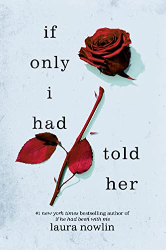 IF ONLY I HAD TOLD HER, by NOWLIN, LAURA