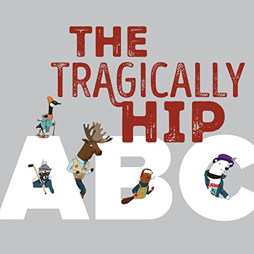 THE TRAGICALLY HIP ABC, by TRAGICALLY HIP