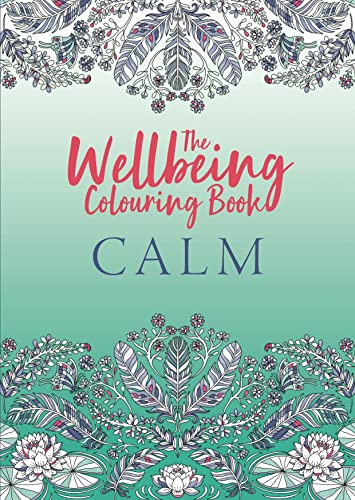 THE WELLBEING COLOURING BOOK : CALM