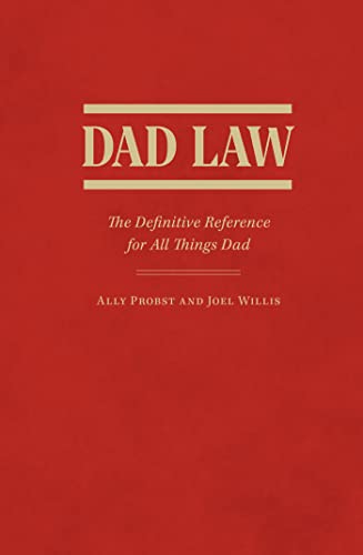 DAD LAW : THE DEFINITIVE REFERENCE FOR ALL THINGS DAD