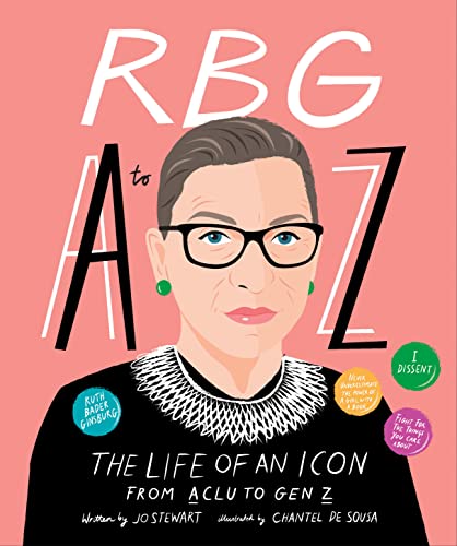 RBG A TO Z : THE LIFE OF AN ICON FROM ACLU TO GEN Z