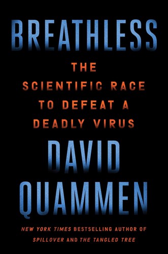 BREATHLESS : THE SCIENTIFIC RACE TO DEFEAT A DEADLY VIRUS, by QUAMMEN , D