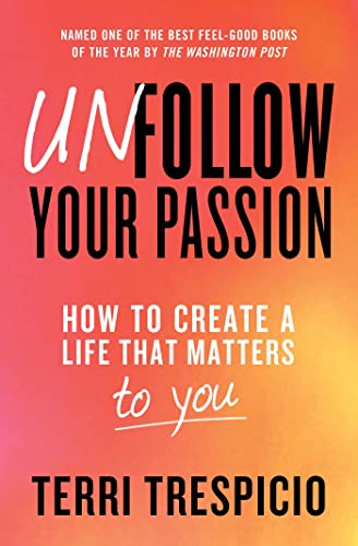 UNFOLLOW YOUR PASSION