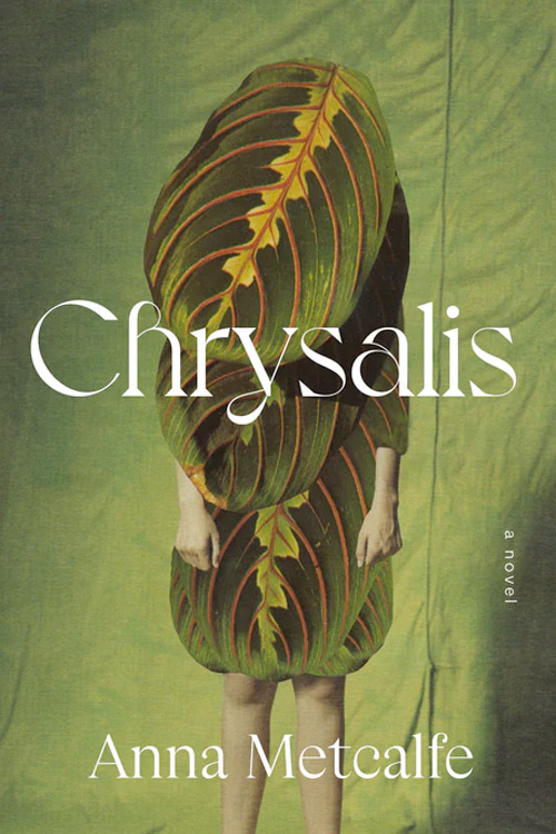 CHRYSALIS, by METCALFE, ANNA