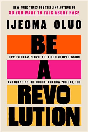 BE A REVOLUTION, by OLUO , IJEOMA
