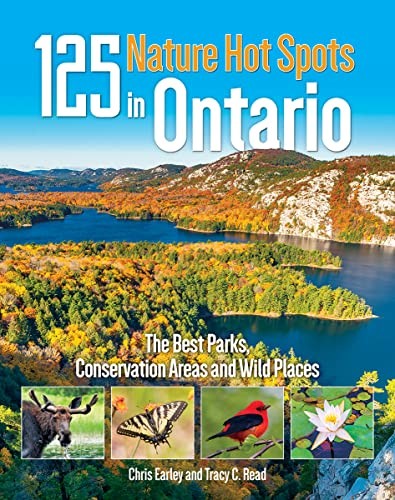 125 NATURE HOT SPOTS IN ONTARIO, by EARLEY, CHRIS